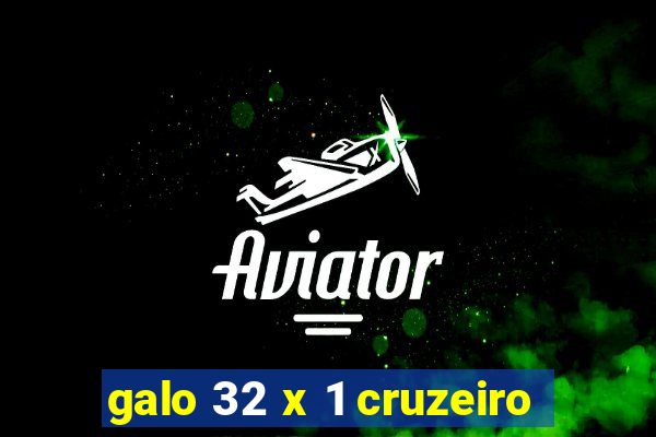 galo 32 x 1 cruzeiro